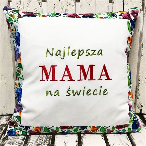 Poduszka Najlepsza Mama Na Wiecie X Cm Od Majunto Art Madam Pl