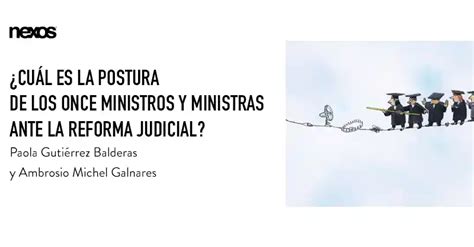 ¿cuál Es La Postura De Los Once Ministros Y Ministras Ante La Reforma