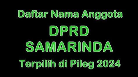 Daftar Nama Nama Anggota DPRD Kota Samarinda Terpilih Di Pileg 2024