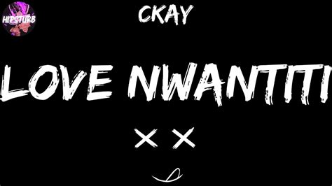 Ckay Love Nwantiti Lyric Video Youtube