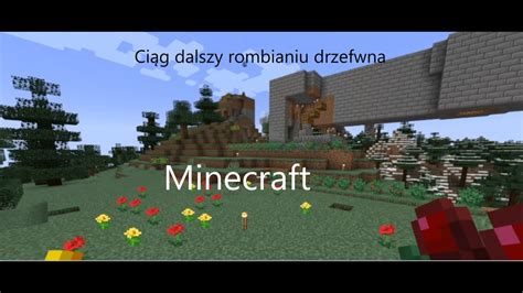 Minecraft 20 normal świat 1 z 1000 tysiąca kolejny raz rombię drzefwno