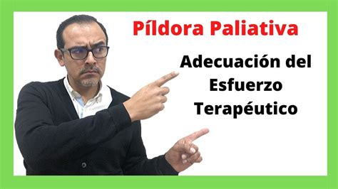 ¿qué Es La Adecuación Del Esfuerzo Terapéutico Durante El Proceso Final