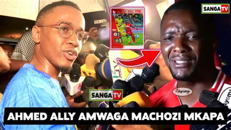 AHMED ALLY Amwaga MACHOZI Baada Ya A KUFUNGWA Goli 5 1 Na YANGA ALLY