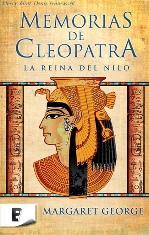 Memorias De Cleopatra 1 La Reina Del Nilo Margaret George Historia