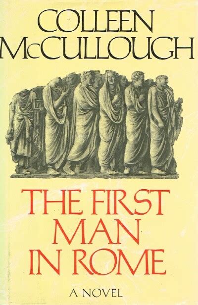 The First Man In Rome By Mccullough Colleen Near Fine Hard Cover