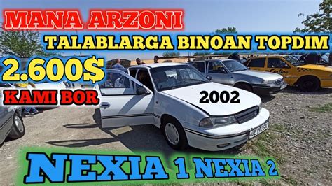 2 600 NEXIA 1 FARGONA MASHINA BOZORI NEXIA 1 2 NARXLARI ARZONLARI