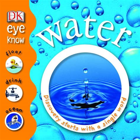 Water Discovery Starts With A Single Word Eye Know Dk Publishing