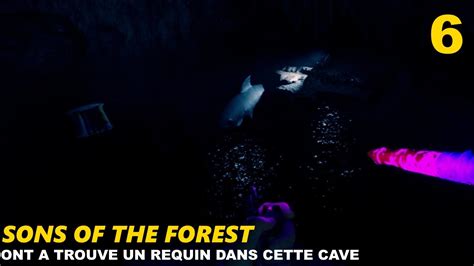 Sons Of The Forest Ont A Trouve Un Requin Dans Cette Cave Ep