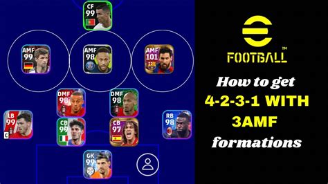 How To Get 4231 With 3amf Formation In Efootball 2023 Mobile Its