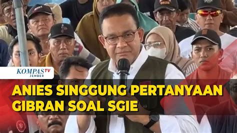 Anies Singgung Pertanyaan Gibran Soal Sgie Di Debat Cawapres Youtube