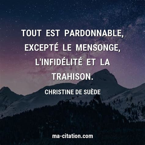 Tout est pardonnable excepté le mensonge l infidélité et la trahison