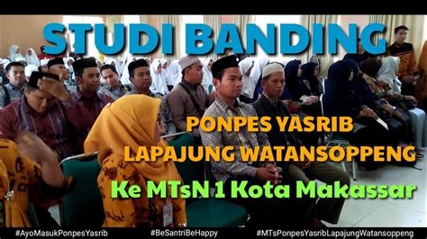 INPIRATIF STUDI BANDING PONPES YASRIB KE MTSN 1 MODEL KOTA MAKASSAR