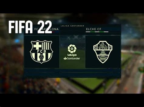 Barcelona Vs Elche La Liga Highlights Fifa Youtube