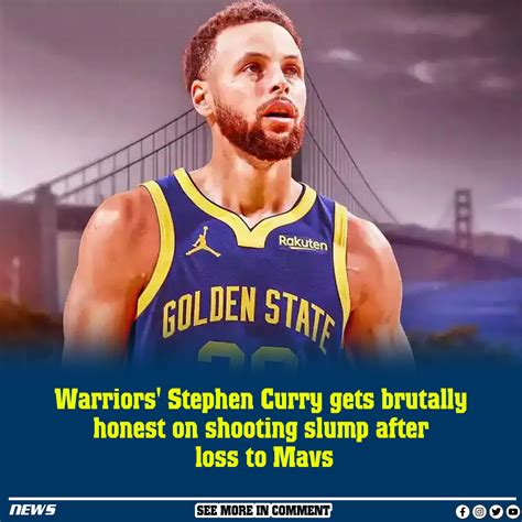 Warriors Stephen Curry Gets Brutally Honest On Shooting Slump After Loss To Mavs News