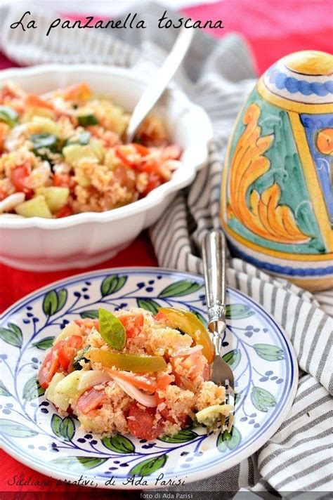 La Panzanella Una Delle Ricette Toscane Pi Amate Perfetta In Estate