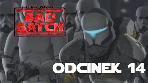 Star Wars The Bad Batch Parszywa Zgraja Odcinek 14 Recenzja YouTube