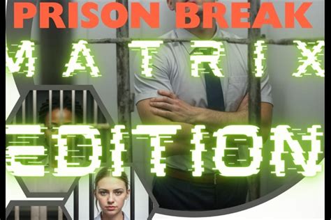 Prison Break Matrix Edition