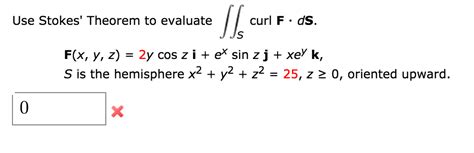 Solved Use Stokes Theorem To Evaluate S Curl