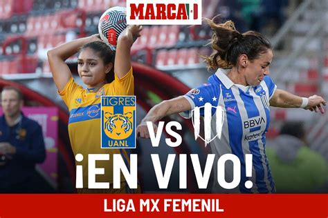 Tigres Vs Monterrey Femenil En Vivo Partido Hoy Cl Sico Regio Femenil