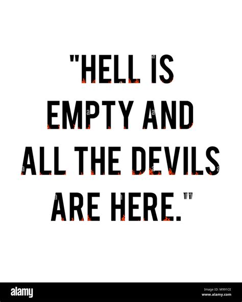 "Hell is empty and all the devils are here" quote Stock Photo - Alamy