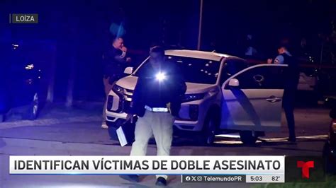 Ultimados Sin Mediar Palabra Identifican Víctimas De Doble Asesinato Telemundo Puerto Rico