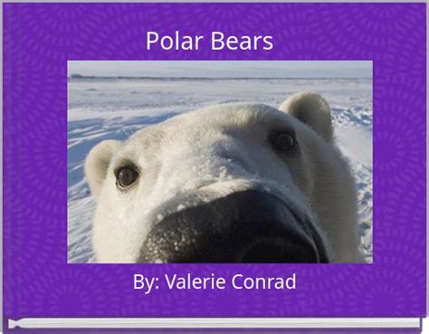 "Polar Bears" - Free stories online. Create books for kids | StoryJumper