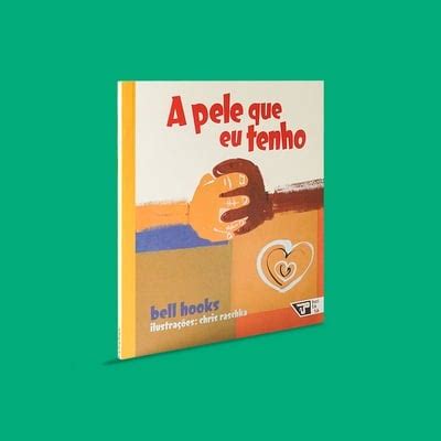 Livro A Pele Que Eu Tenho De Bell Hooks Clube Quindim