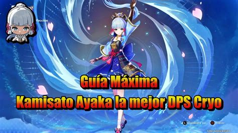 GENSHIN IMPACT Guía máxima Kamisato Ayaka la mejor DPS cryo YouTube