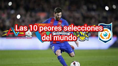 Las 10 peores selecciones del mundo Loquendero Fútbol YouTube