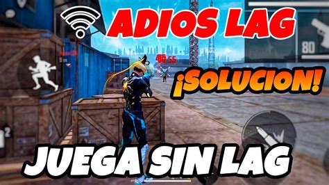 Como Quitar El Lag En Free Fire Nueva Actualizaci N Juega Sin Lag En