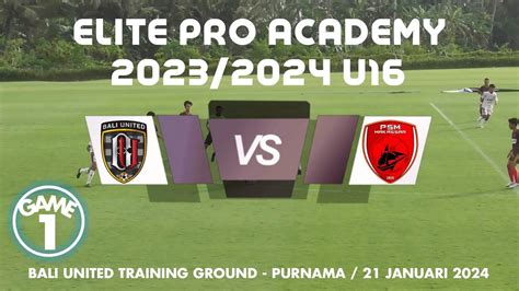 U Elite Pro Academy Bali United U V Psm Makassar U