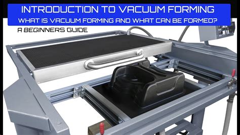 Introduction To Vacuum Forming What Is Vacuum Forming And What Can I