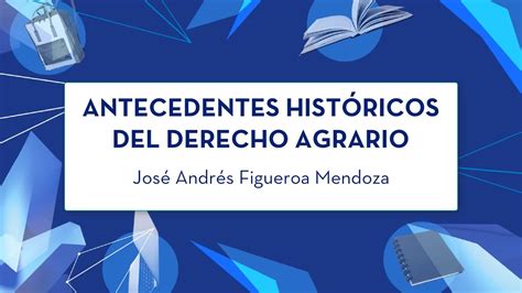 Antecedentes Hist Ricos Del Derecho Agrario Youtube