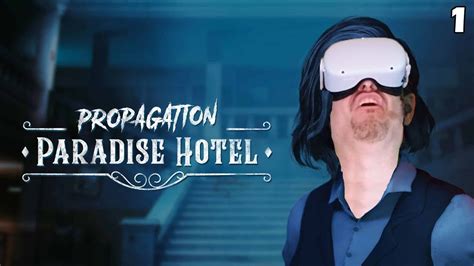 Propagation Paradise Hotel Let S Play Vr Full Game Virtual