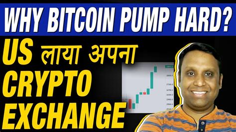 Why Bitcoin Pump Hard US Launching Own Crypto Exchange Why