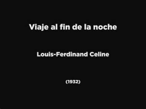 Viaje Al Fin De La Noche De Louis Ferdinand Celine