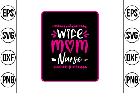 Wife Mom Nurse Svg Cut File By Teebusiness Thehungryjpeg