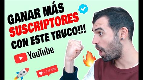 Como CONSEGUIR MÁS SUSCRIPTORES en YouTube MUY FÁCIL TRUCO FINAL