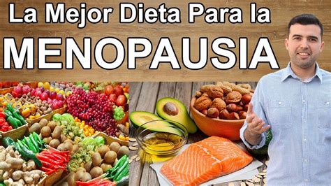 La Mejor Dieta Para La Menopausia Youtube