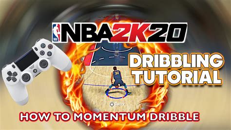 Nba2k20 First Ever Dribble Tutorial How To Momentum Dribble In Less Than 5 Minutes Youtube