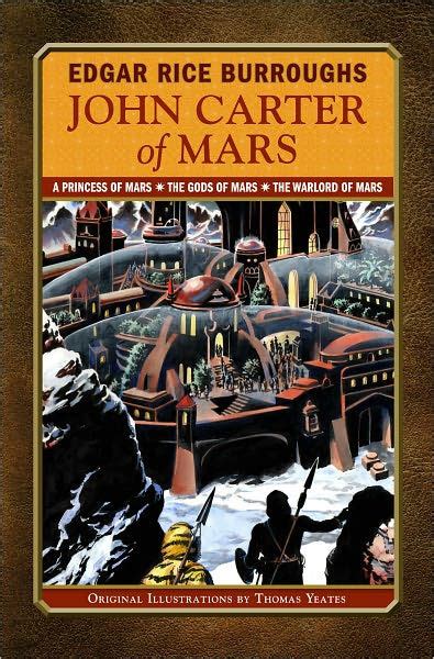 John Carter Of Mars A Princess Of Mars The Gods Of Mars The Warlord