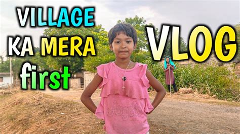 Village Ka Mera First Video Gao Me Hi Ashli Moj Hai Village Vlog First