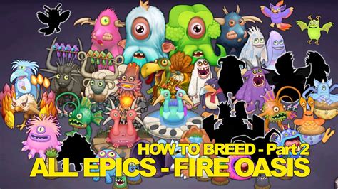 All Epics Breeding 2 Fire Oasis My Singing Monsters Youtube