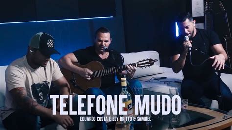 Telefone Mudo Eduardo Costa Edy Britto E Samuel Youtube