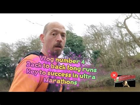 Ultra Marathons Vlog Number Back To Back Long Runs Key To A