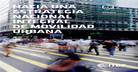 Hacia Una Estrategia Nacional Integral De Movilidad Urbana [pdf Document]