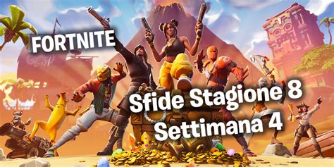 Fortnite Come Completare Le Sfide Della Settimana Stagione