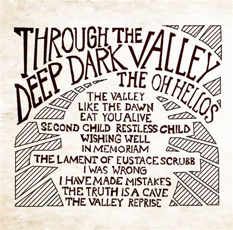 Through The Deep Dark Valley The Oh Hellos