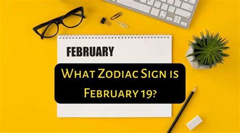 What is the Zodiac Sign For February 19? - eAstroHelp