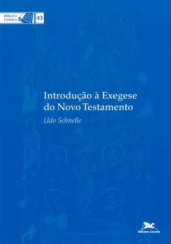 Introdução à exegese do Novo Testamento de Schnelle Udo Série